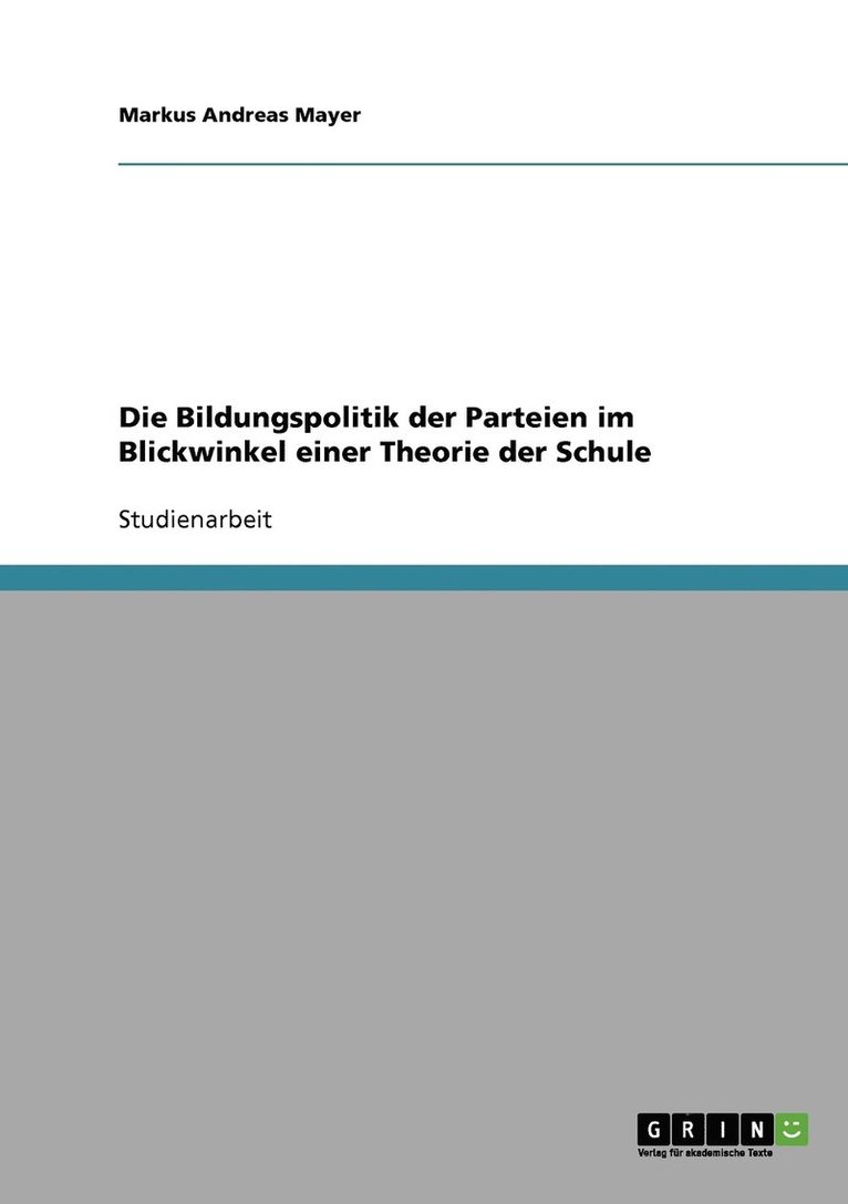 Bildungspolitik der Parteien im Blickwinkel einer Theorie der Schule 1