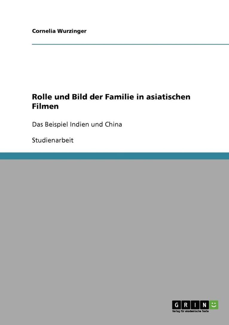 Cornelia Wurzinger - Rolle und Bild der Familie in asiatischen Filmen, Häftad