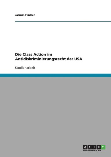 bokomslag Die Class Action im Antidiskriminierungsrecht der USA