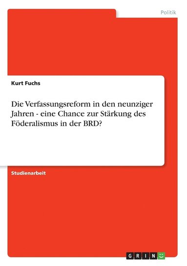 bokomslag Die Verfassungsreform in den neunziger Jahren - eine Chance zur Strkung des Fderalismus in der BRD?