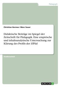 bokomslag Didaktische Beiträge im Spiegel der Zeitschrift für Pädagogik. Eine empirische und inhaltsanalytische Untersuchung zur Klärung des Profils der ZfPäd