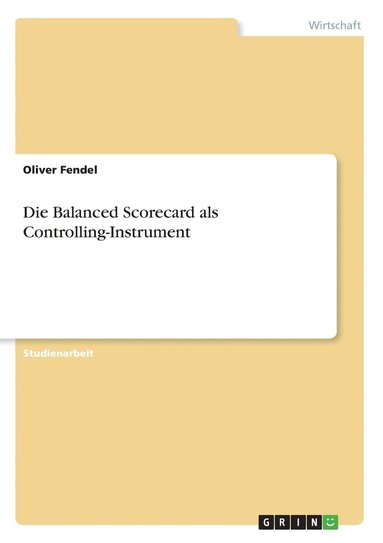 bokomslag Die Balanced Scorecard als Controlling-Instrument