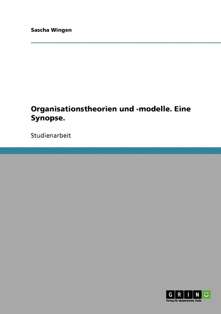 Organisationstheorien und -modelle. Eine Synopse. 1