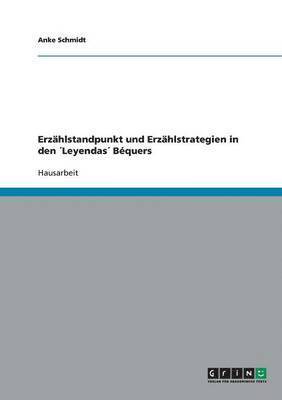 bokomslag Erzählstandpunkt und Erzählstrategien in den ¿Leyendas¿ Béquers
