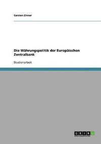 bokomslag Die Wahrungspolitik Der Europaischen Zentralbank