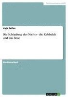 bokomslag Die Schopfung Des Nichts - Die Kabbalah Und Das Bose