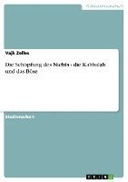 Die Schopfung Des Nichts - Die Kabbalah Und Das Bose 1