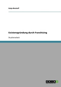 bokomslag Existenzgrndung durch Franchising