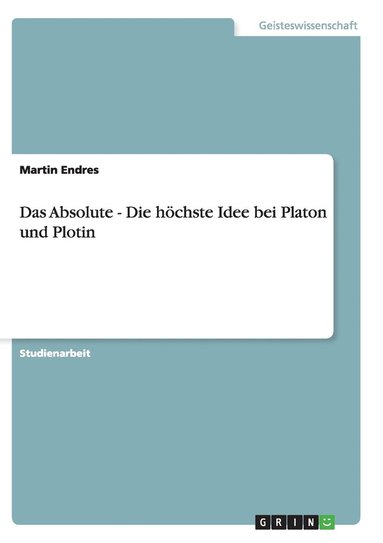 bokomslag Das Absolute - Die H Chste Idee Bei Platon Und Plotin