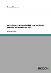 bokomslag Privatheit vs. Offentlichkeit - Intimitat Des Mannes Im Wandel Der Zeit