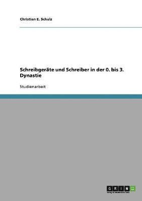 bokomslag Schreibgerte und Schreiber in der 0. bis 3. Dynastie