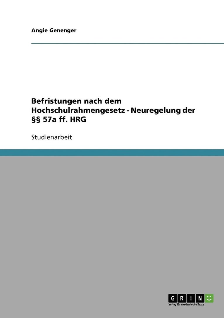 Befristungen nach dem Hochschulrahmengesetz - Neuregelung der  57a ff. HRG 1