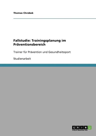 bokomslag Fallstudie: Trainingsplanung im Präventionsbereich