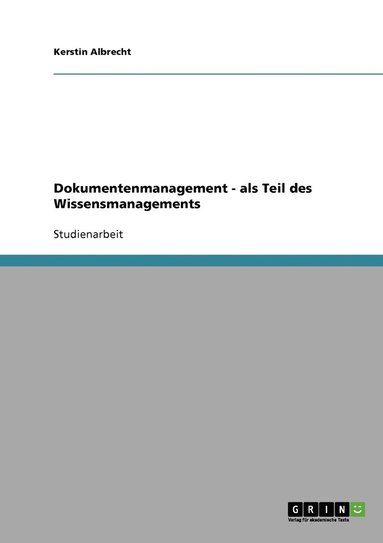 bokomslag Dokumentenmanagement - als Teil des Wissensmanagements