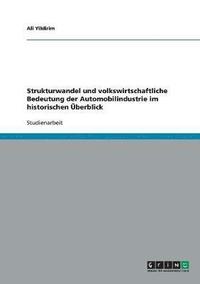 bokomslag Strukturwandel und volkswirtschaftliche Bedeutung der Automobilindustrie im historischen Überblick