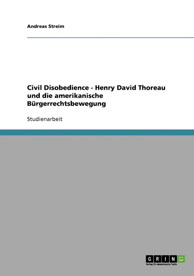 Civil Disobedience - Henry David Thoreau und die amerikanische Burgerrechtsbewegung 1