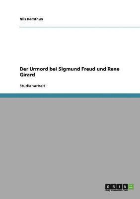 Der Urmord Bei Sigmund Freud Und Rene Girard 1