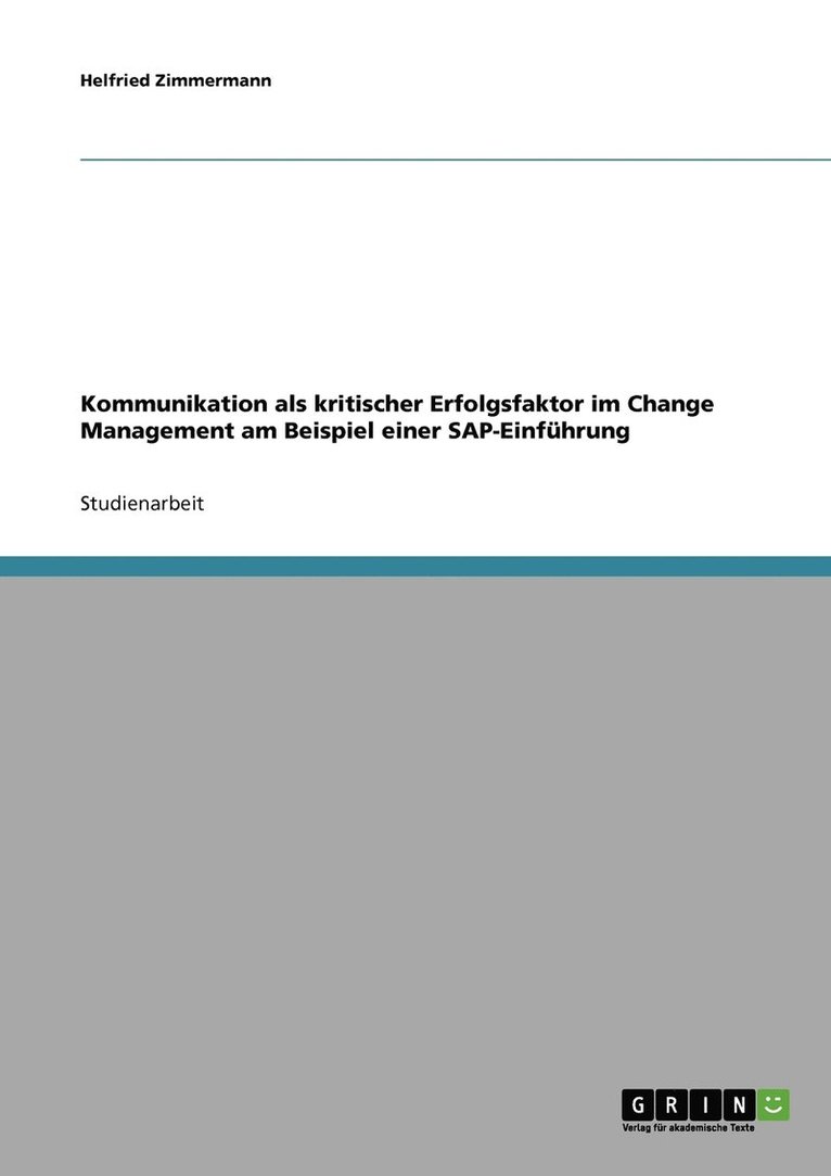 Kommunikation als kritischer Erfolgsfaktor im Change Management am Beispiel einer SAP-Einfhrung 1
