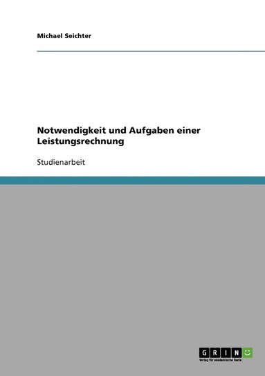 bokomslag Notwendigkeit und Aufgaben einer Leistungsrechnung