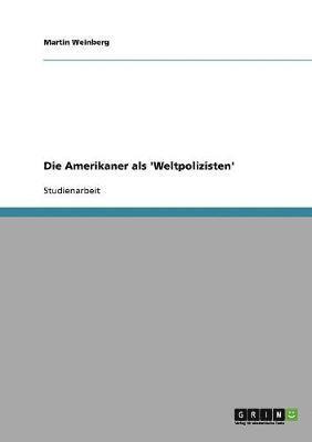 Amerikaner als 'Weltpolizisten'