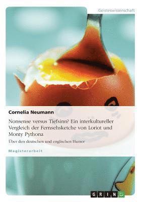 Nonsense versus Tiefsinn? Ein interkultureller Vergleich der Fernsehsketche von Loriot und Monty Python