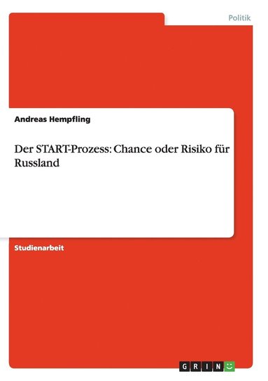bokomslag Der START-Prozess: Chance oder Risiko für Russland