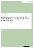 bokomslag Zur Funktion Des Spiels Im Spiel in 'Die Verkehrte Welt' Und 'Der Gestiefelte Kater' Von Ludwig Tieck