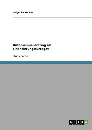 bokomslag Unternehmensrating ALS Finanzierungssurrogat