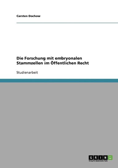 bokomslag Die Forschung mit embryonalen Stammzellen im ffentlichen Recht