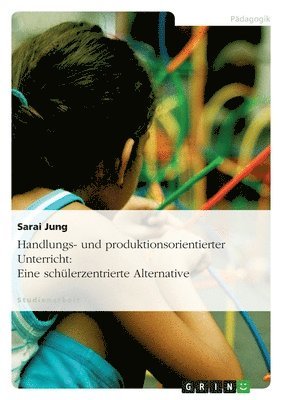 Handlungs- und produktionsorientierter Unterricht