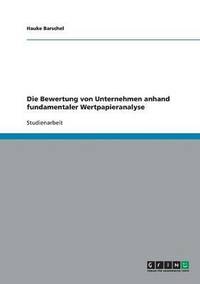 bokomslag Die Bewertung Von Unternehmen Anhand Fundamentaler Wertpapieranalyse