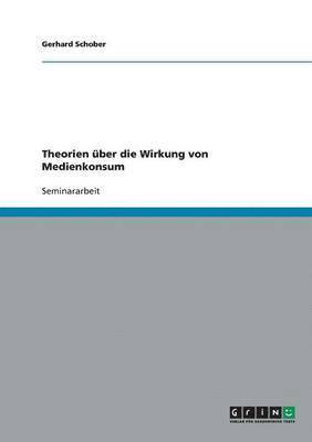 bokomslag Theorien über die Wirkung von Medienkonsum
