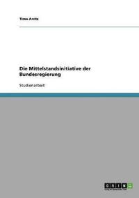 bokomslag Die Mittelstandsinitiative Der Bundesregierung