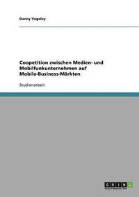 bokomslag Coopetition Zwischen Medien- Und Mobilfunkunternehmen Auf Mobile-Business-M Rkten