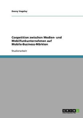 bokomslag Coopetition Zwischen Medien- Und Mobilfunkunternehmen Auf Mobile-Business-M Rkten