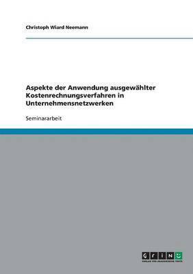 Aspekte der Anwendung ausgewhlter Kostenrechnungsverfahren in Unternehmensnetzwerken 1