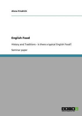 Typical English Food. Effects of History and Tradition 1