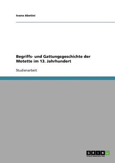 bokomslag Begriffs- und Gattungsgeschichte der Motette im 13. Jahrhundert