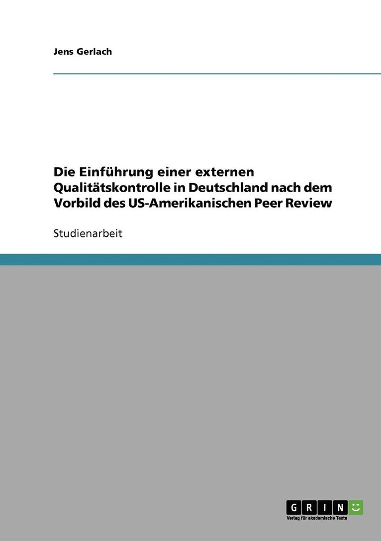 Die Einfhrung einer externen Qualittskontrolle in Deutschland nach dem Vorbild des US-Amerikanischen Peer Review 1