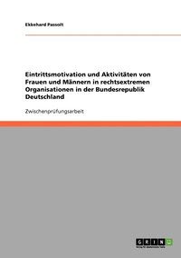 bokomslag Eintrittsmotivation und Aktivitaten von Frauen und Mannern in rechtsextremen Organisationen in der Bundesrepublik Deutschland