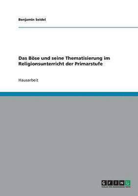 bokomslag Das Bse und seine Thematisierung im Religionsunterricht der Primarstufe