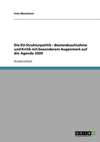 bokomslag Die EU-Strukturpolitik - Bestandsaufnahme und Kritik mit besonderem Augenmerk auf die Agenda 2000