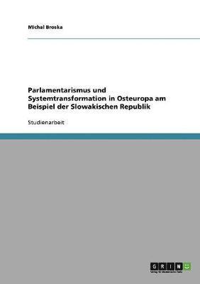 bokomslag Parlamentarismus und Systemtransformation in Osteuropa am Beispiel der Slowakischen Republik