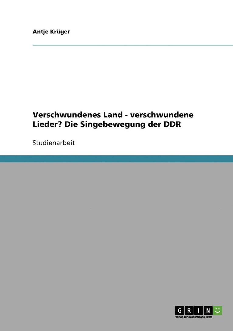 Verschwundenes Land - verschwundene Lieder? Die Singebewegung der DDR 1