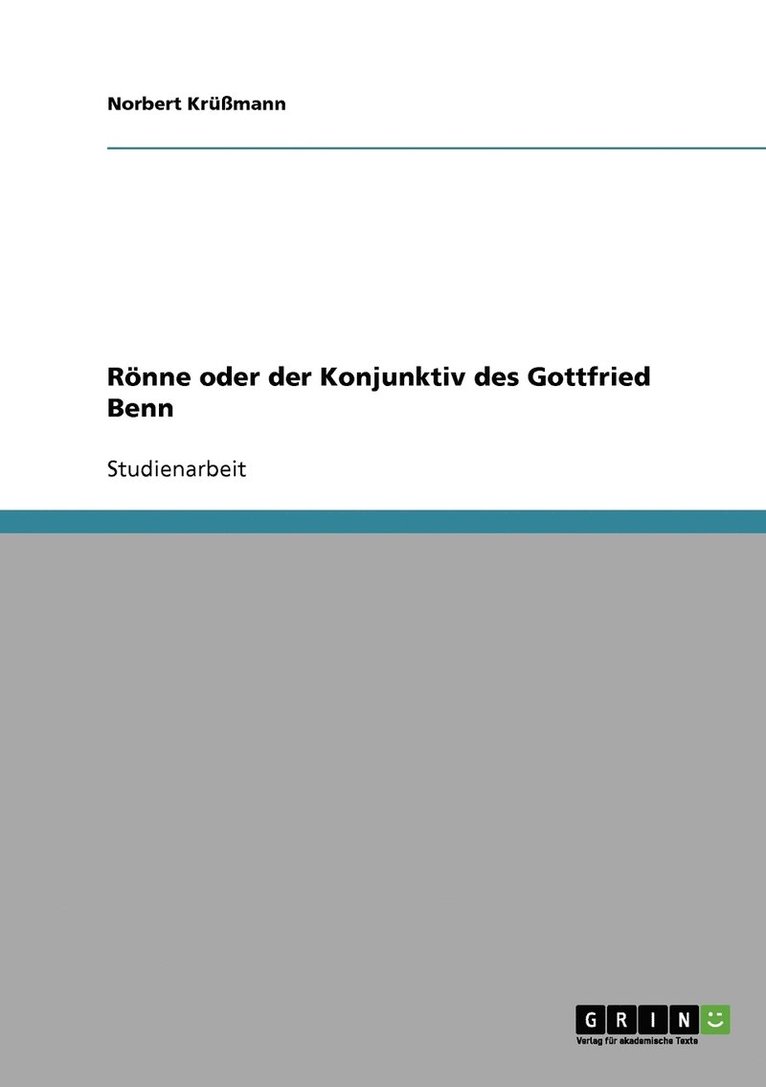 Rönne oder der Konjunktiv des Gottfried Benn