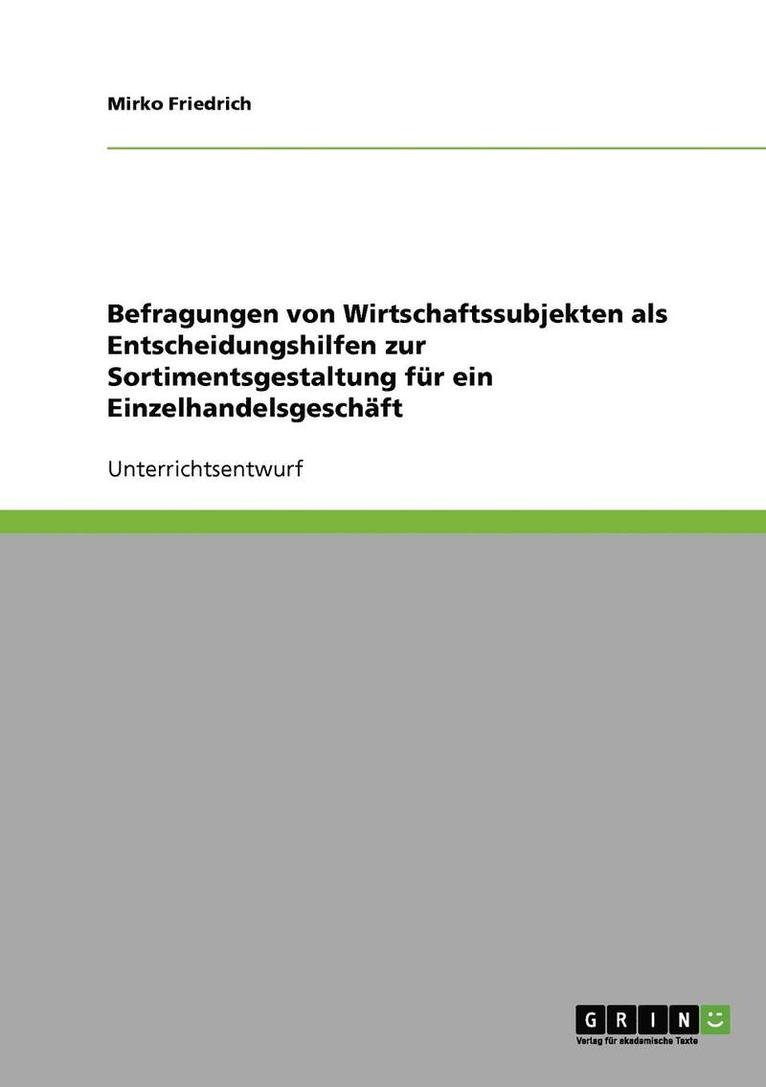 Befragungen von Wirtschaftssubjekten als Entscheidungshilfen zur Sortimentsgestaltung für ein Einzelhandelsgeschäft