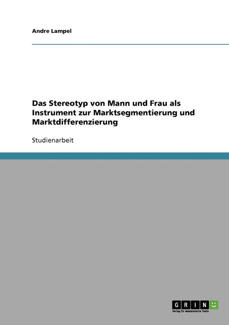 Das Stereotyp Von Mann Und Frau ALS Instrument Zur Marktsegmentierung Und Marktdifferenzierung 1