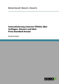 bokomslag Internalisierung externer Effekte uber Auflagen, Steuern und dem Preis-Standard-Ansatz