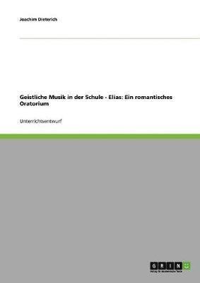 Geistliche Musik in der Schule - Elias 1