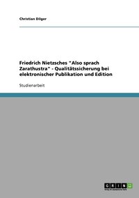 bokomslag Friedrich Nietzsches &quot;Also sprach Zarathustra&quot; - Qualittssicherung bei elektronischer Publikation und Edition